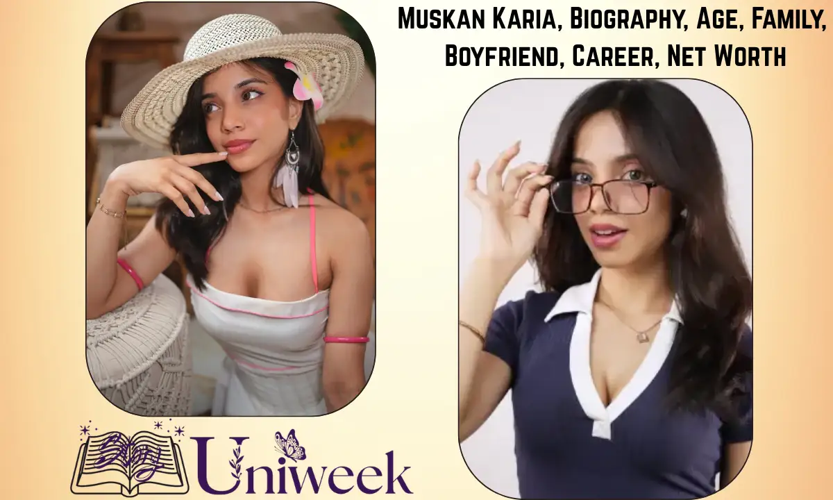 Muskan Karia, Biography, Age, Family, Boyfriend, Career, Net Worth, Lifestyle & More