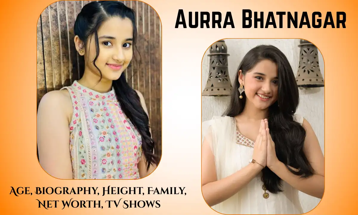 Aurra Bhatnagar Age