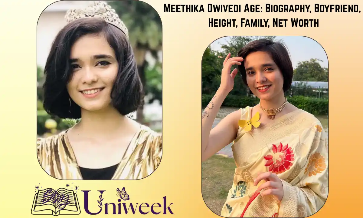 Meethika Dwivedi Age: Biography, Boyfriend, Height, Family, Career, Net Worth & More