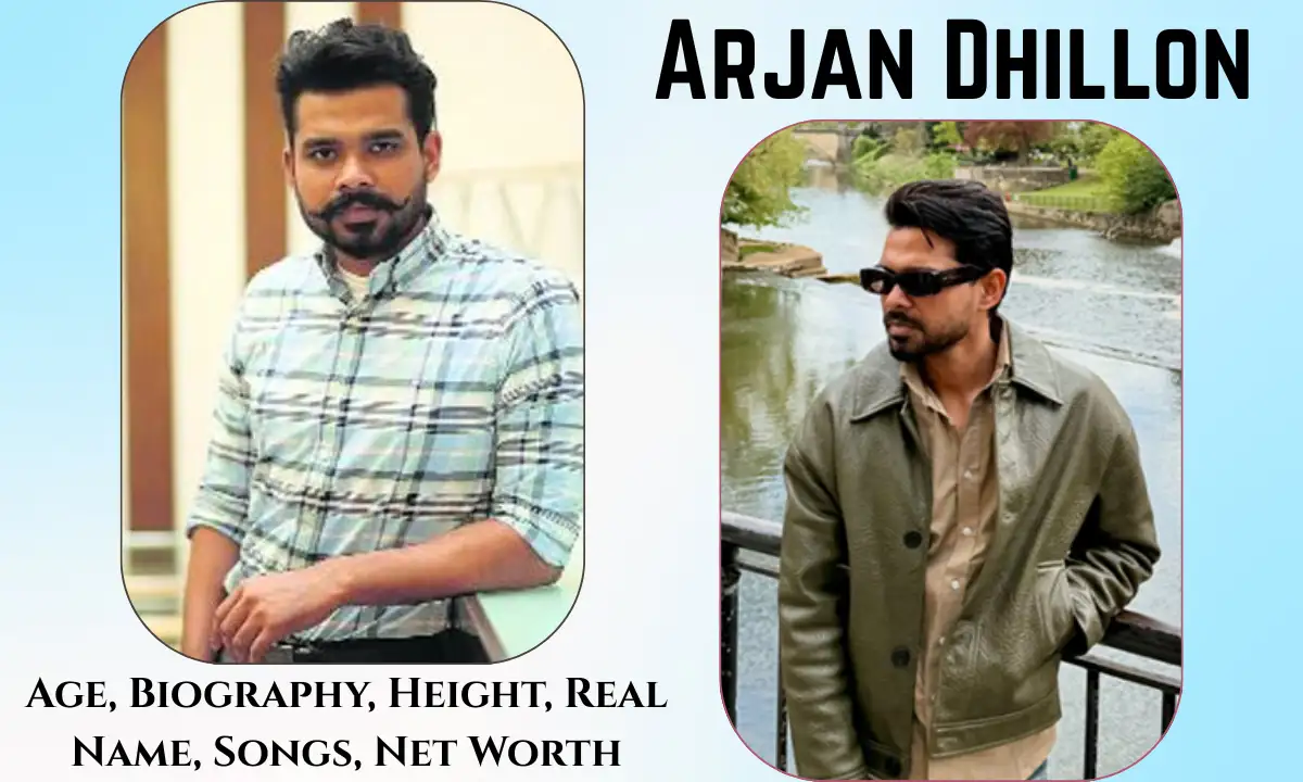 Arjan Dhillon Age